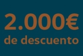 ¡Llévate 2.000€ de descuento!